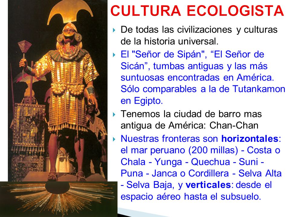 CULTURA ECOLOGISTA De todas las civilizaciones y culturas de la historia universal.