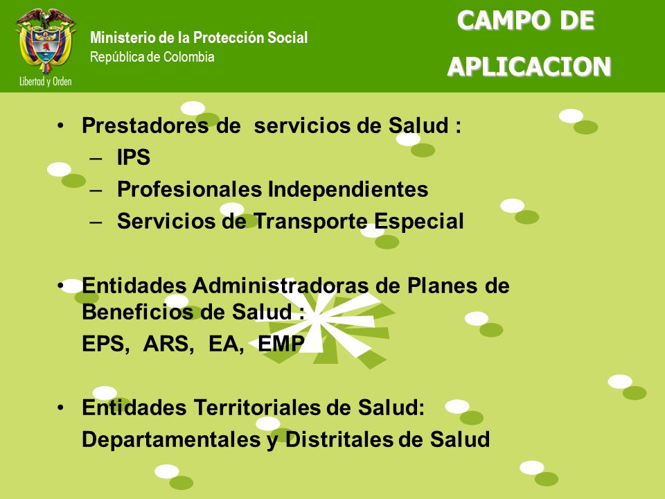 CAMPO DE APLICACION Prestadores de servicios de Salud : IPS