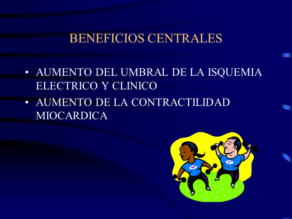 BENEFICIOS CENTRALES AUMENTO DEL UMBRAL DE LA ISQUEMIA ELECTRICO Y CLINICO.