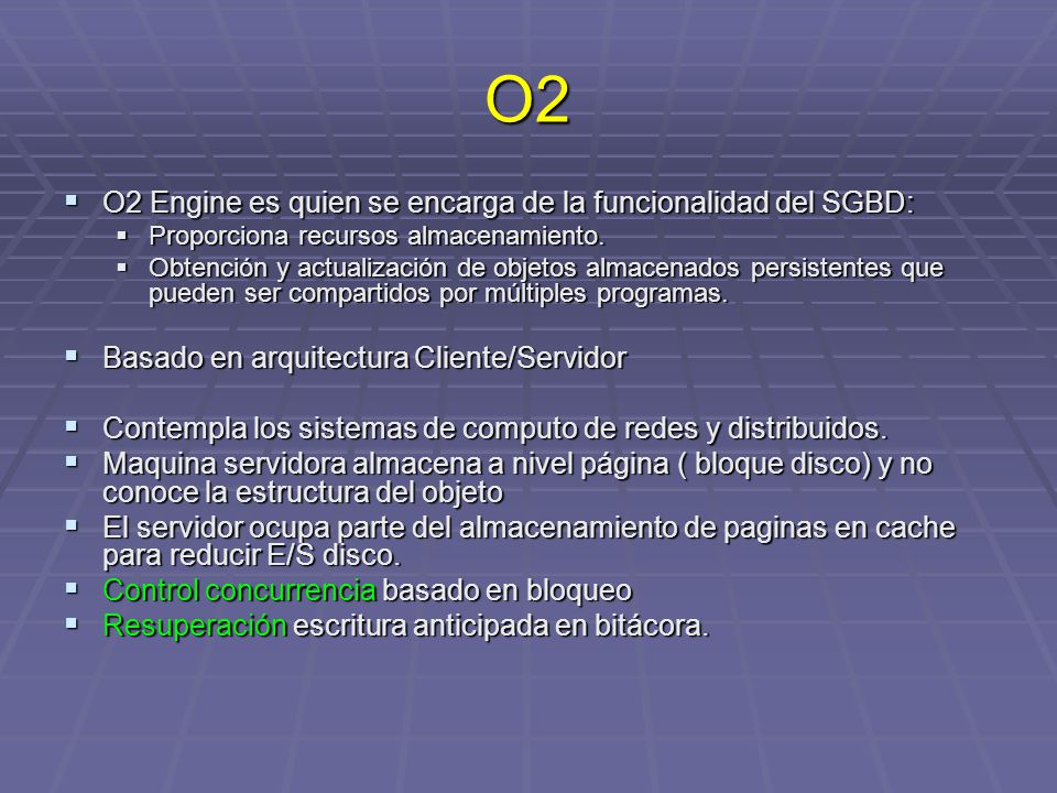 O2 O2 Engine es quien se encarga de la funcionalidad del SGBD: