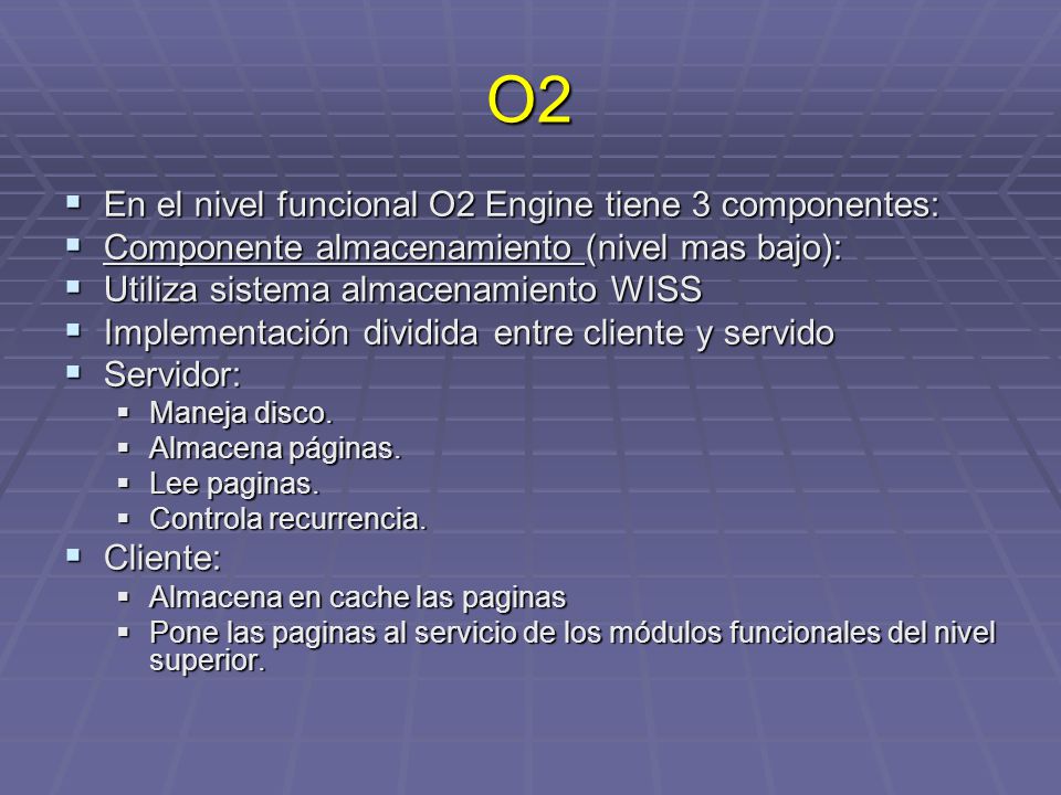 O2 En el nivel funcional O2 Engine tiene 3 componentes: