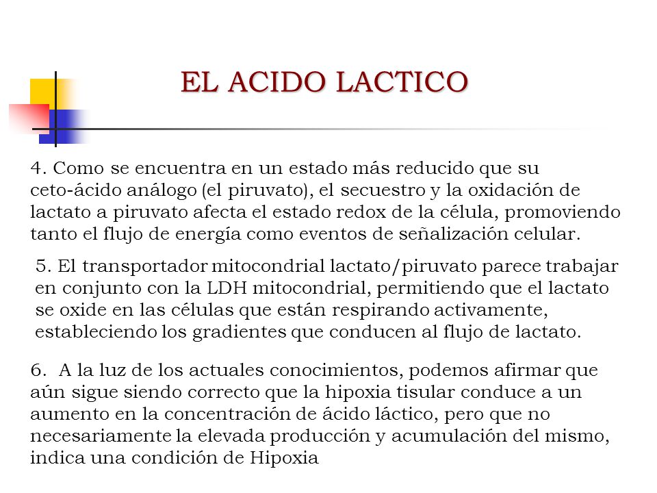 EL ACIDO LACTICO 4. Como se encuentra en un estado más reducido que su