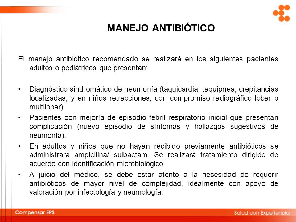 MANEJO ANTIBIÓTICO El manejo antibiótico recomendado se realizará en los siguientes pacientes adultos o pediátricos que presentan: