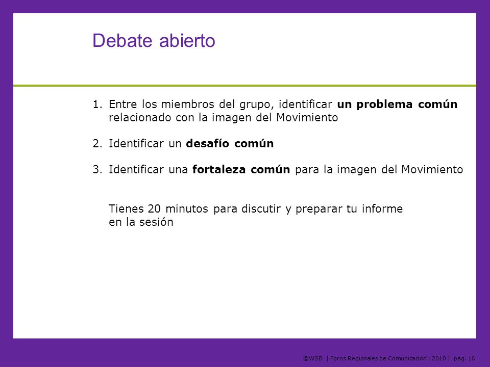 Debate abierto Entre los miembros del grupo, identificar un problema común relacionado con la imagen del Movimiento.