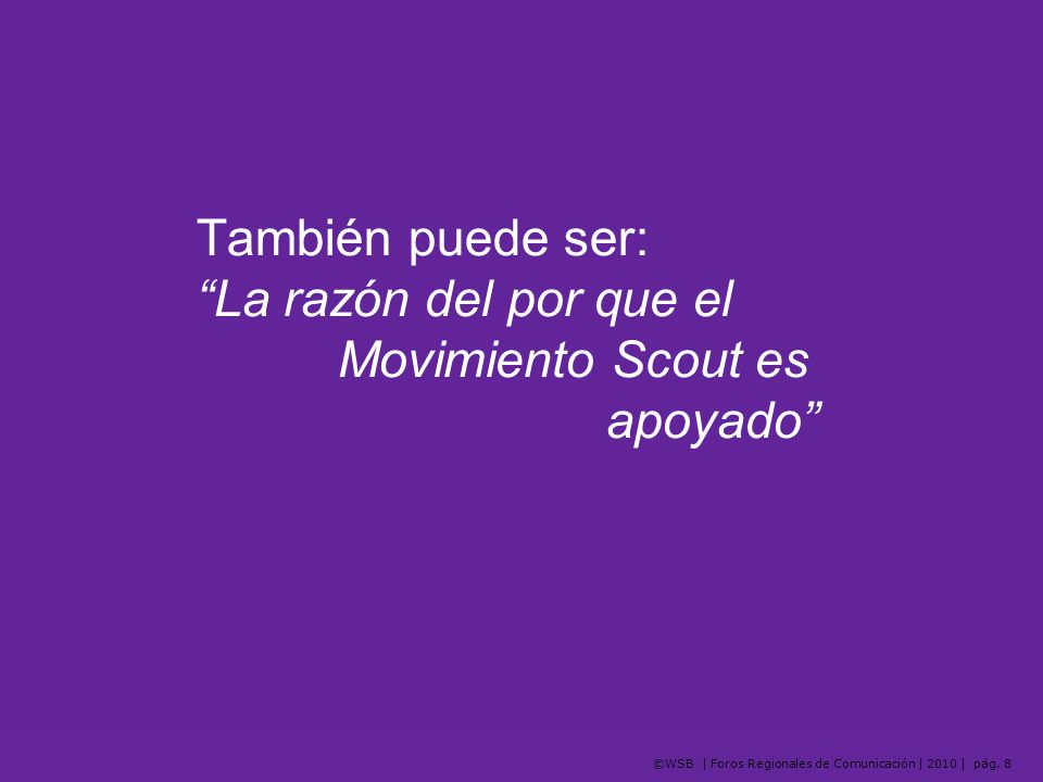 También puede ser: La razón del por que el Movimiento Scout es apoyado
