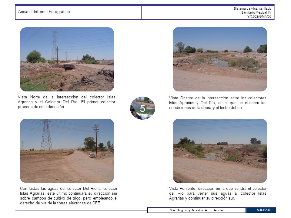 5 Vista Norte de la intersección del colector Islas Agrarias y el Colector Del Río. El primer colector procede de esta dirección.