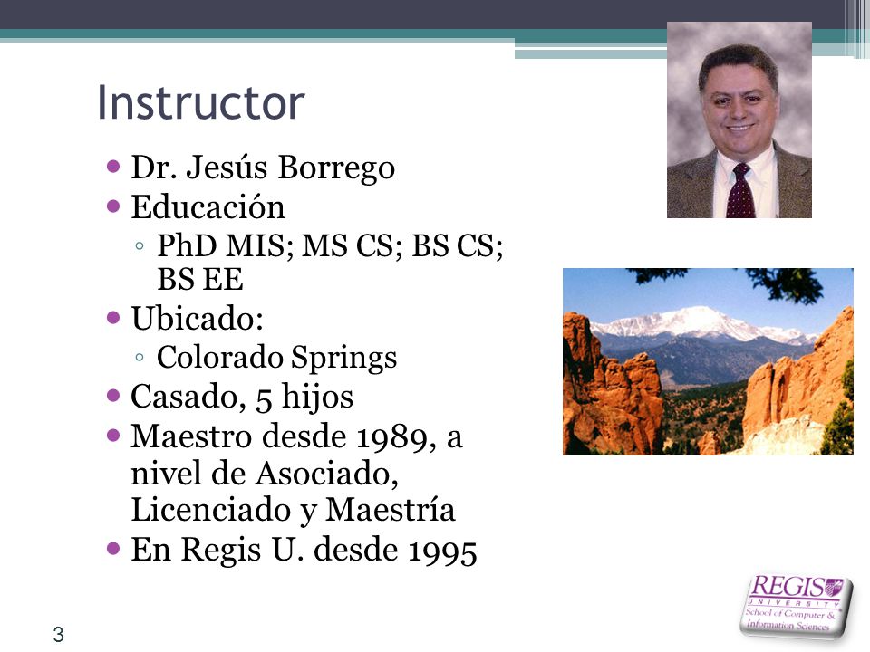 Instructor Dr. Jesús Borrego Educación Ubicado: Casado, 5 hijos