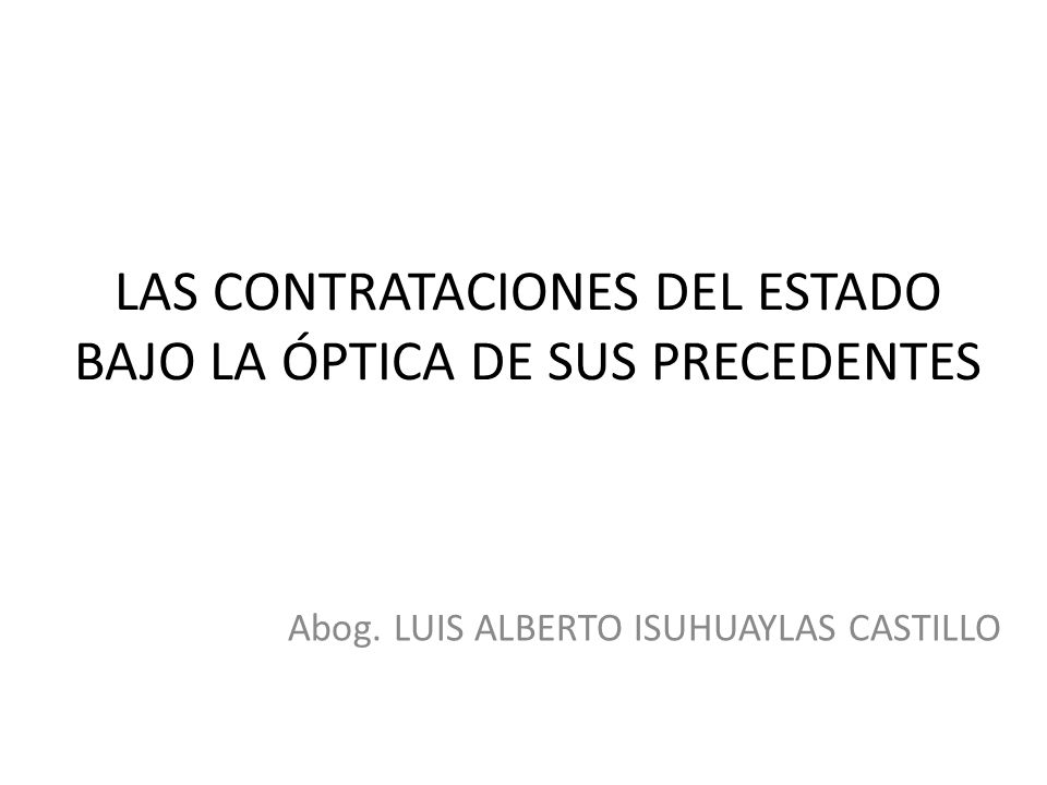 LAS CONTRATACIONES DEL ESTADO BAJO LA ÓPTICA DE SUS PRECEDENTES