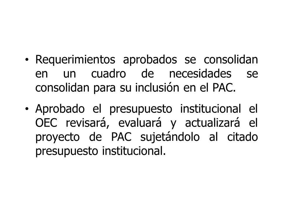 Requerimientos aprobados se consolidan en un cuadro de necesidades se consolidan para su inclusión en el PAC.
