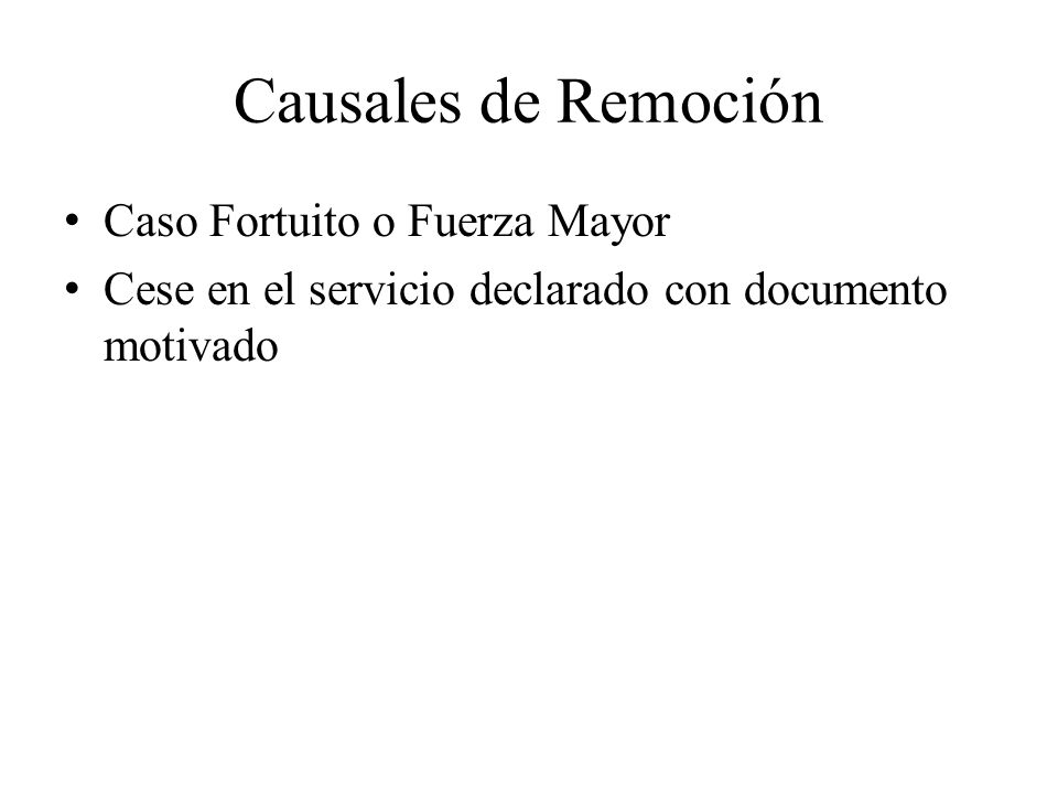 Causales de Remoción Caso Fortuito o Fuerza Mayor