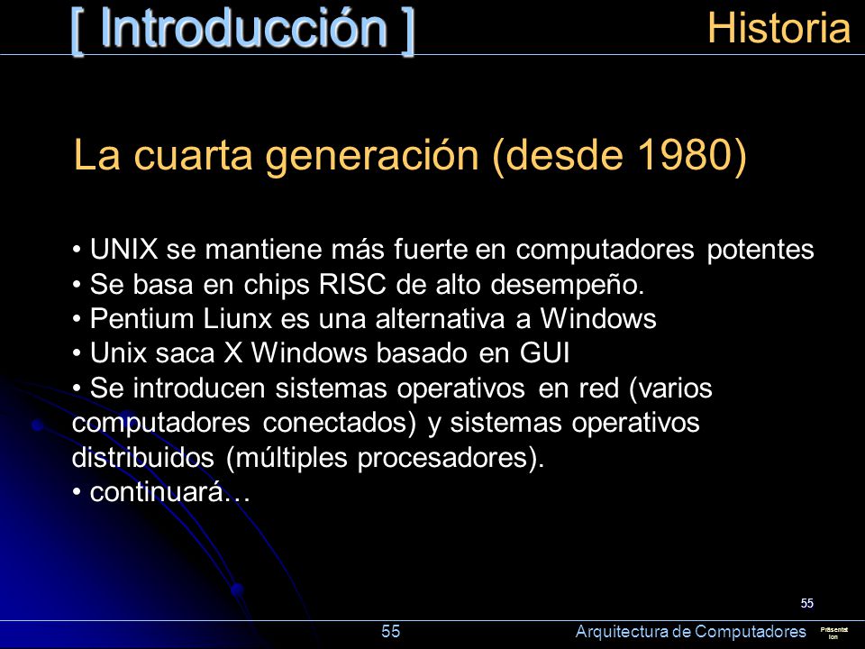 [ Introducción ] Historia La cuarta generación (desde 1980)