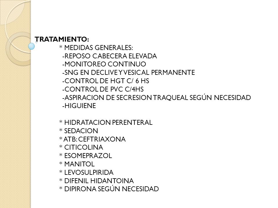 TRATAMIENTO:. MEDIDAS GENERALES:. -REPOSO CABECERA ELEVADA