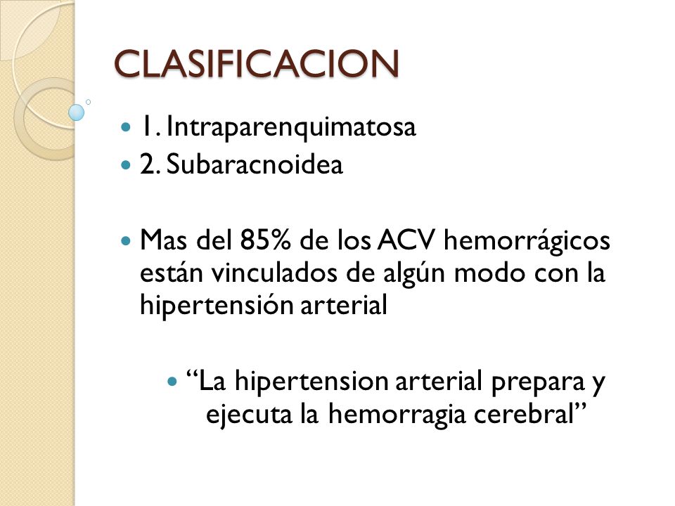 La hipertension arterial prepara y ejecuta la hemorragia cerebral