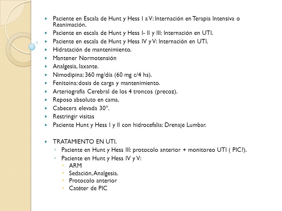 Paciente en Escala de Hunt y Hess I a V: Internación en Terapia Intensiva o Reanimación.