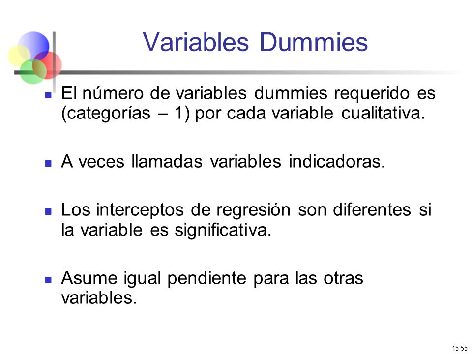 Variables Dummies El número de variables dummies requerido es (categorías – 1) por cada variable cualitativa.