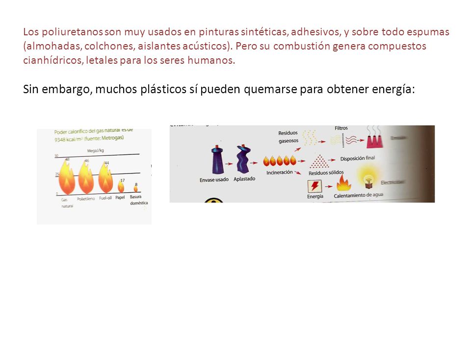 Sin embargo, muchos plásticos sí pueden quemarse para obtener energía: