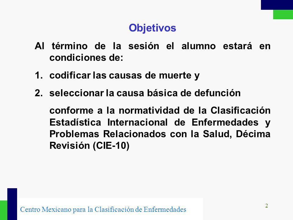 Objetivos Al término de la sesión el alumno estará en condiciones de:
