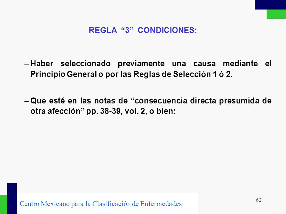 REGLA 3 CONDICIONES: Haber seleccionado previamente una causa mediante el Principio General o por las Reglas de Selección 1 ó 2.
