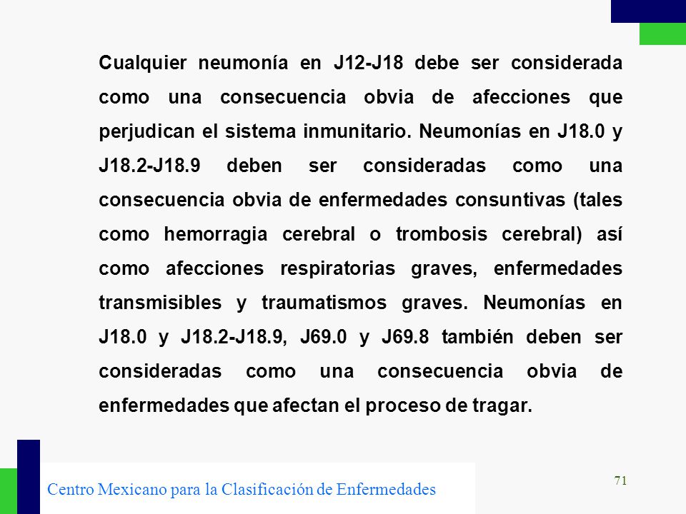 Cualquier neumonía en J12-J18 debe ser considerada como una consecuencia obvia de afecciones que perjudican el sistema inmunitario.