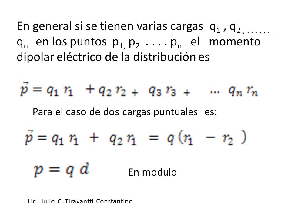 En general si se tienen varias cargas q1 , q2 ,