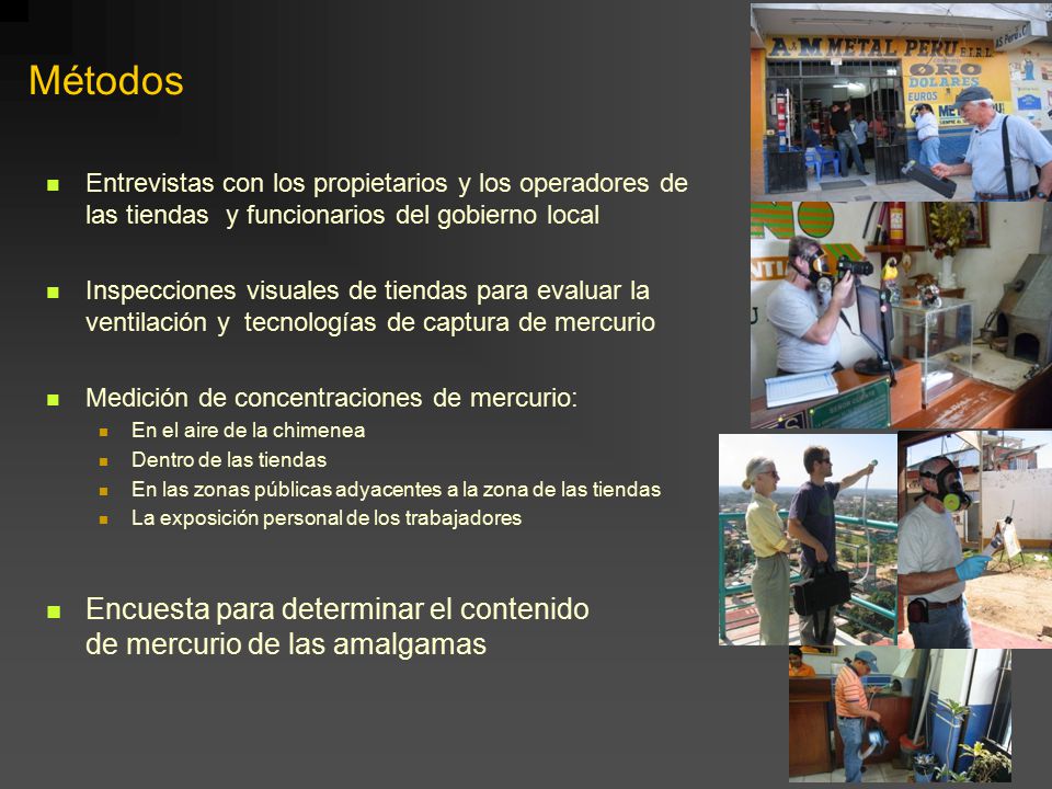 Métodos Entrevistas con los propietarios y los operadores de las tiendas y funcionarios del gobierno local.