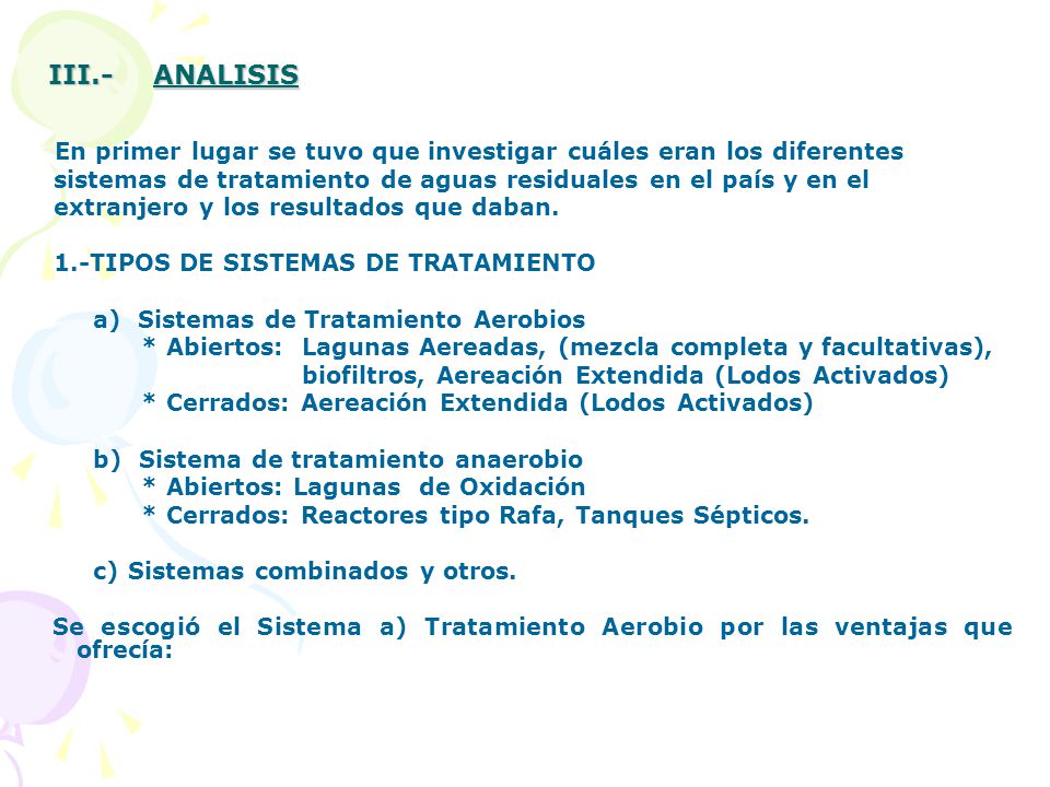 III.- ANALISIS En primer lugar se tuvo que investigar cuáles eran los diferentes. sistemas de tratamiento de aguas residuales en el país y en el.