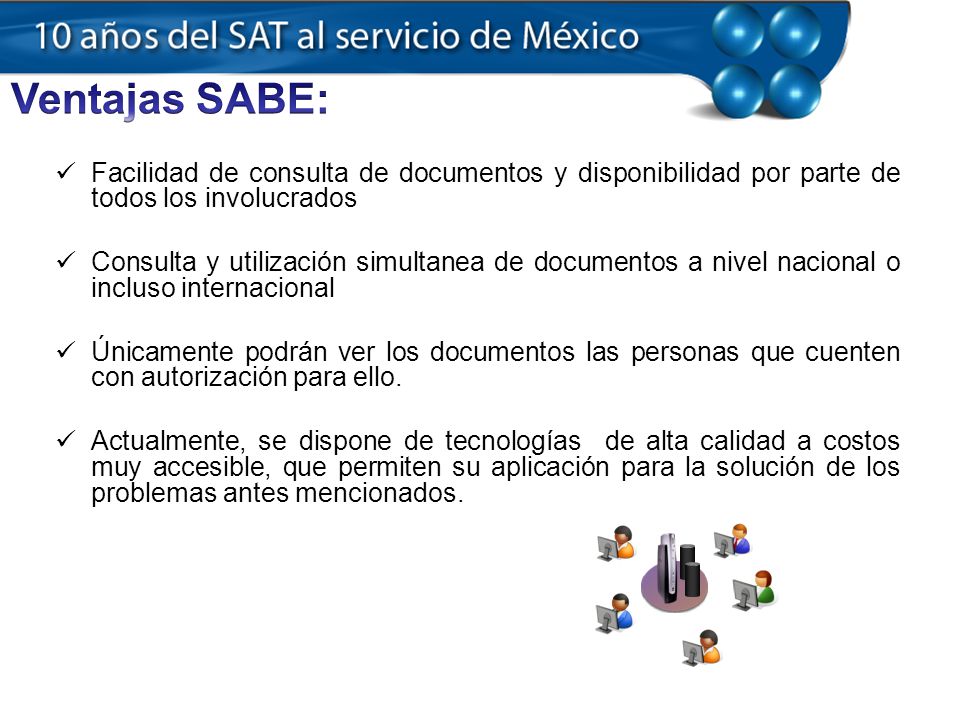 Ventajas SABE: Facilidad de consulta de documentos y disponibilidad por parte de todos los involucrados.