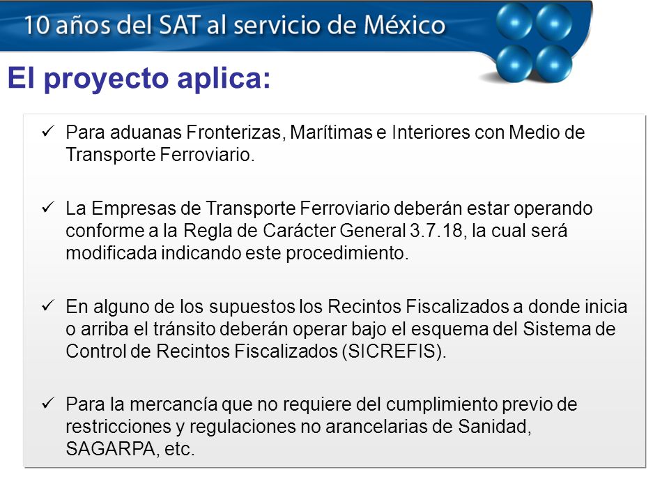 El proyecto aplica: Para aduanas Fronterizas, Marítimas e Interiores con Medio de Transporte Ferroviario.