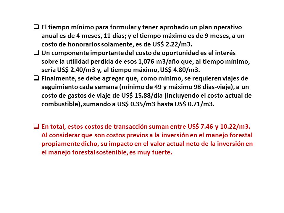 El tiempo mínimo para formular y tener aprobado un plan operativo anual es de 4 meses, 11 días; y el tiempo máximo es de 9 meses, a un costo de honorarios solamente, es de US$ 2.22/m3.
