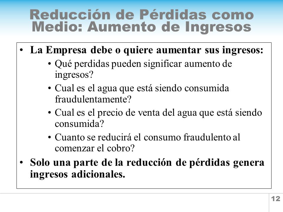 Reducción de Pérdidas como Medio: Aumento de Ingresos