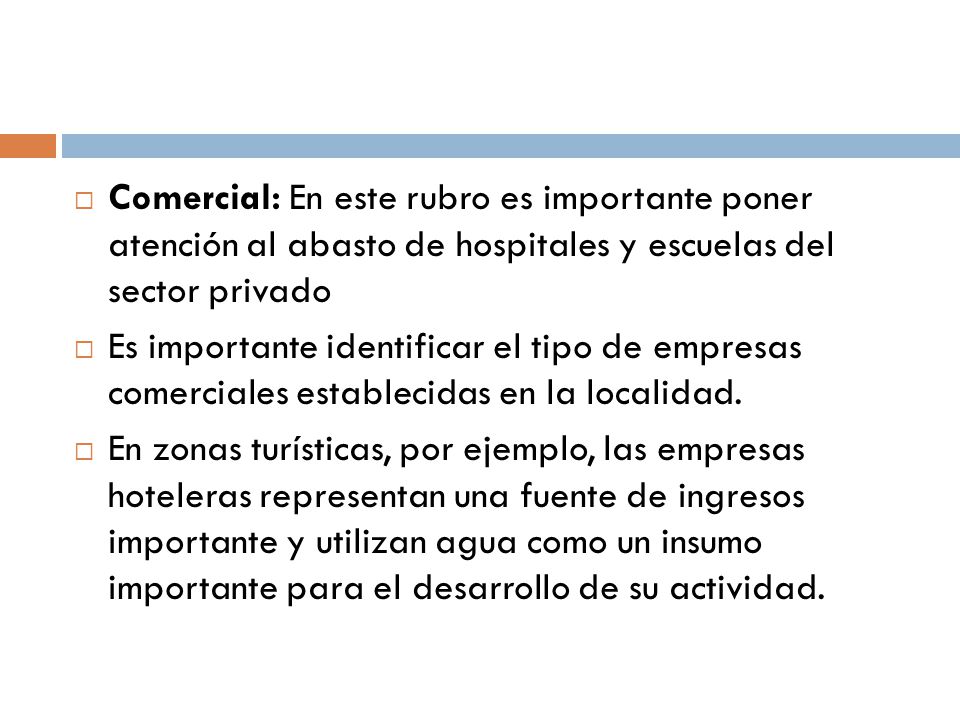 Comercial: En este rubro es importante poner atención al abasto de hospitales y escuelas del sector privado
