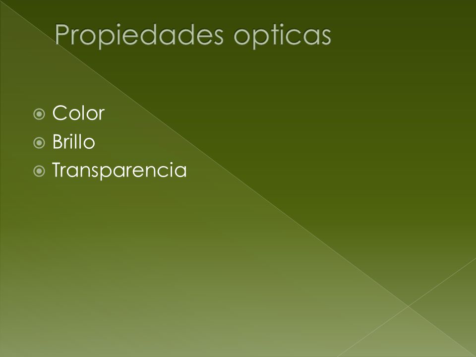 Propiedades opticas Color Brillo Transparencia