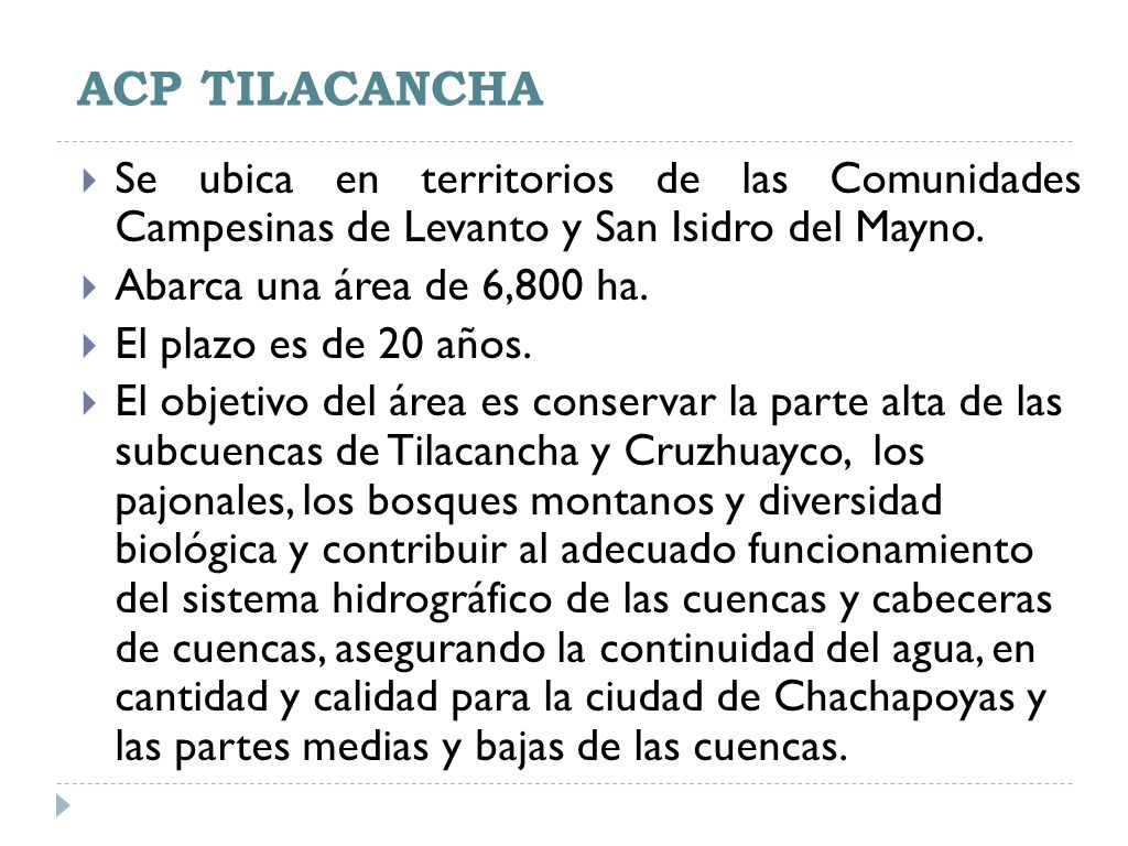 ACP TILACANCHA Se ubica en territorios de las Comunidades Campesinas de Levanto y San Isidro del Mayno.