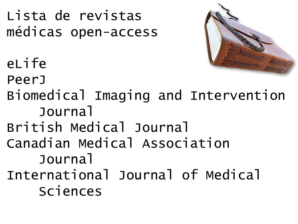 Lista de revistas médicas open-access. eLife. PeerJ. Biomedical Imaging and Intervention. Journal.