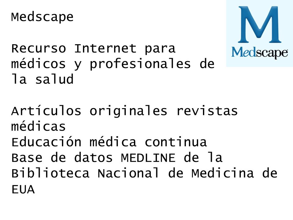 Medscape Recurso Internet para. médicos y profesionales de. la salud. Artículos originales revistas médicas.