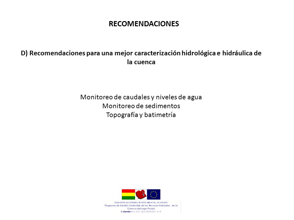 RECOMENDACIONES D) Recomendaciones para una mejor caracterización hidrológica e hidráulica de la cuenca.