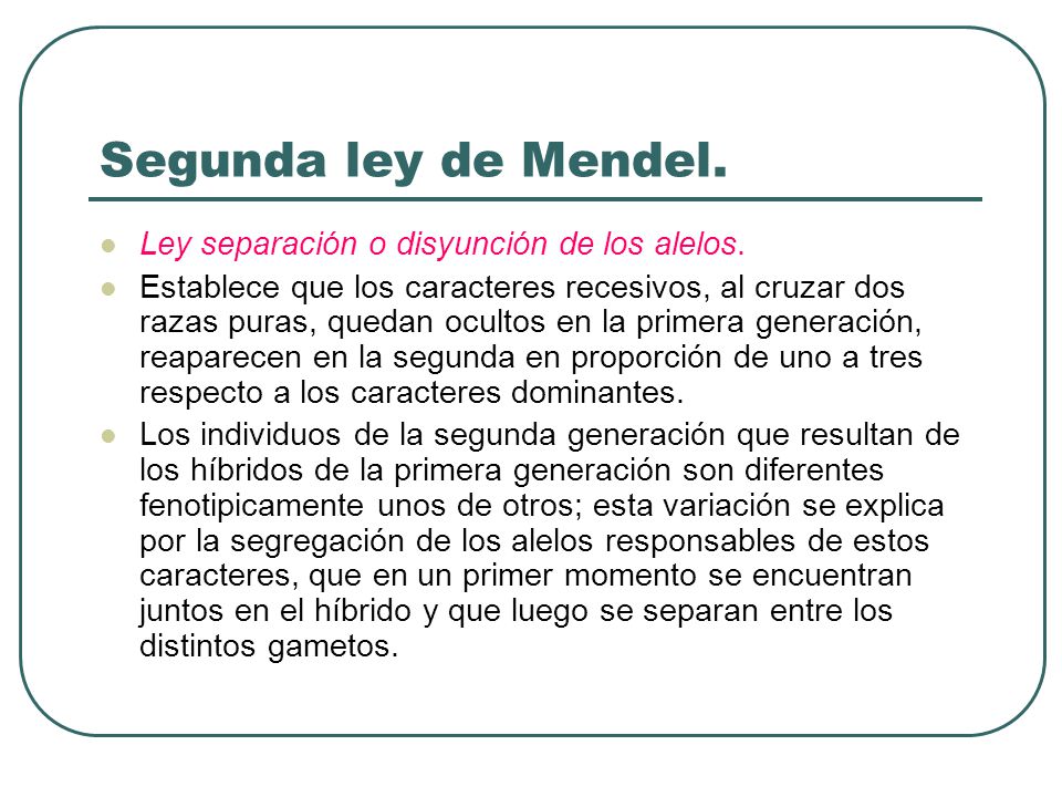 Segunda ley de Mendel. Ley separación o disyunción de los alelos.