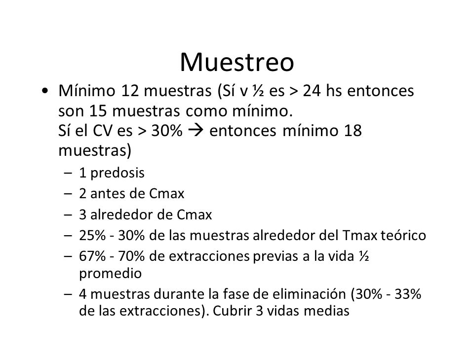 Muestreo Mínimo 12 muestras (Sí v ½ es > 24 hs entonces son 15 muestras como mínimo. Sí el CV es > 30%  entonces mínimo 18 muestras)