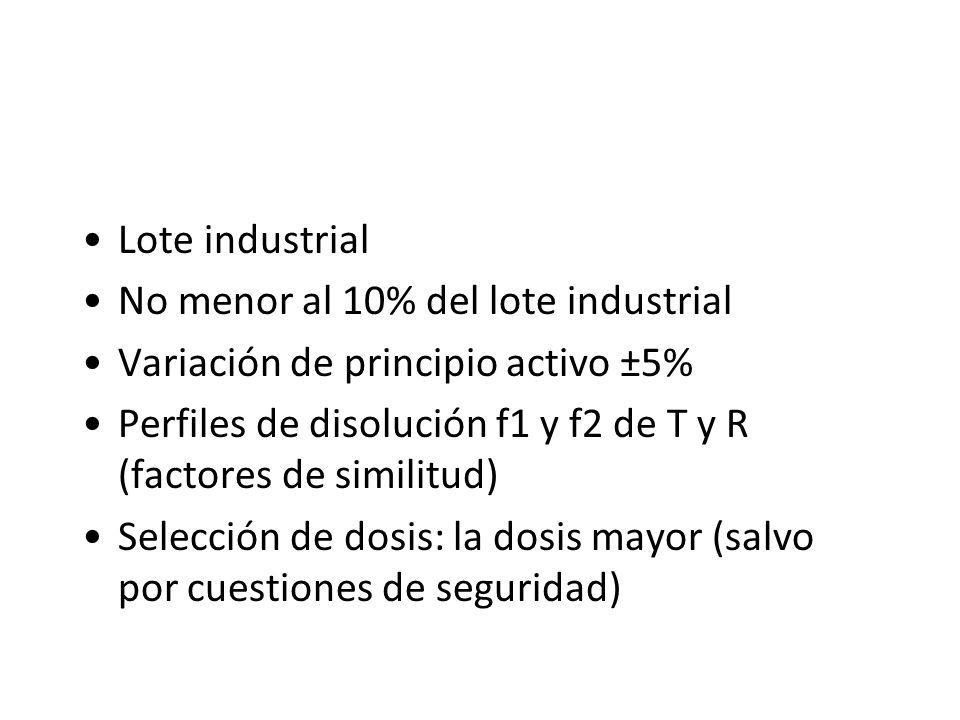Lote industrial No menor al 10% del lote industrial. Variación de principio activo ±5%