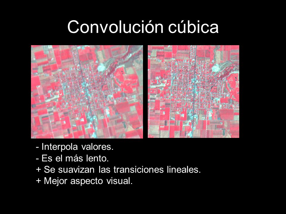 Convolución cúbica - Interpola valores. - Es el más lento.