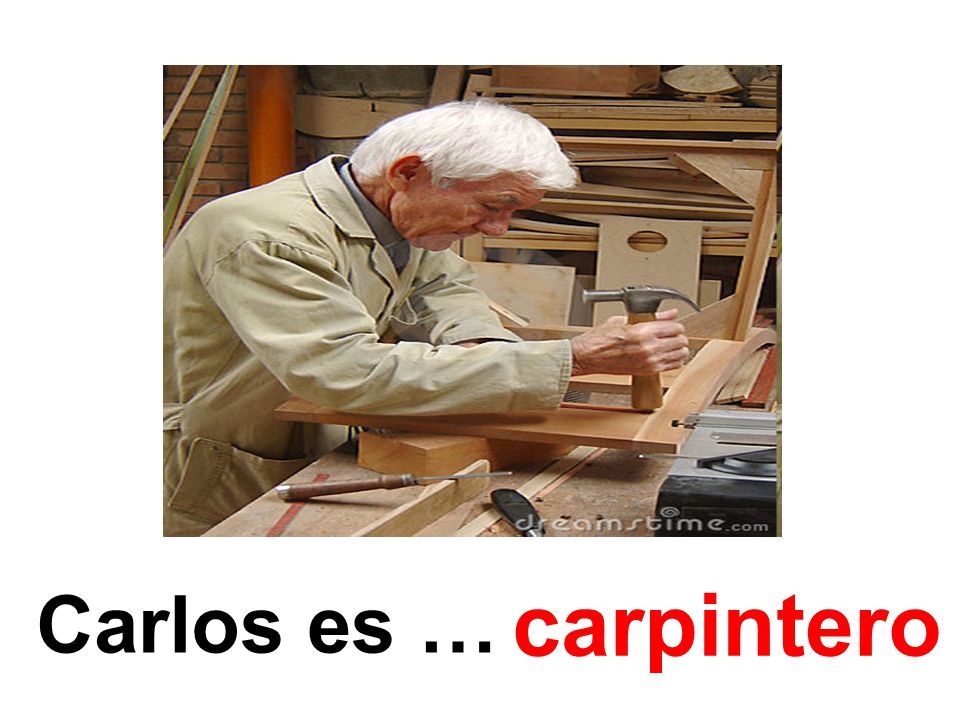 Carlos es … carpintero