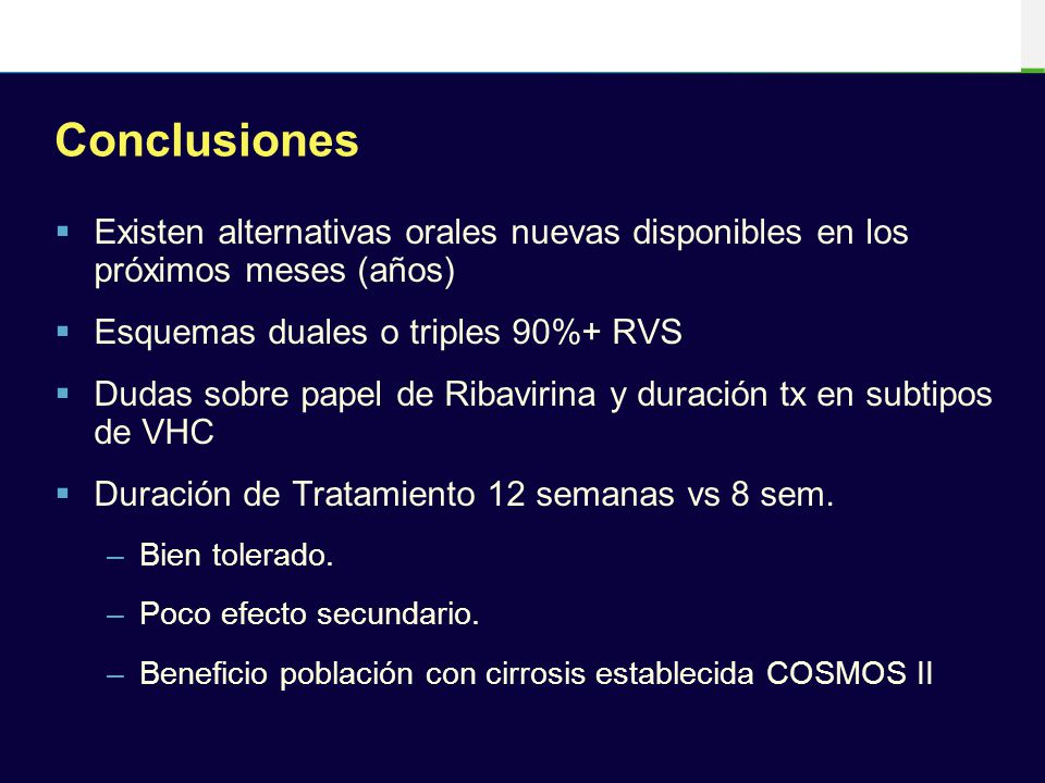 Conclusiones Existen alternativas orales nuevas disponibles en los próximos meses (años) Esquemas duales o triples 90%+ RVS.