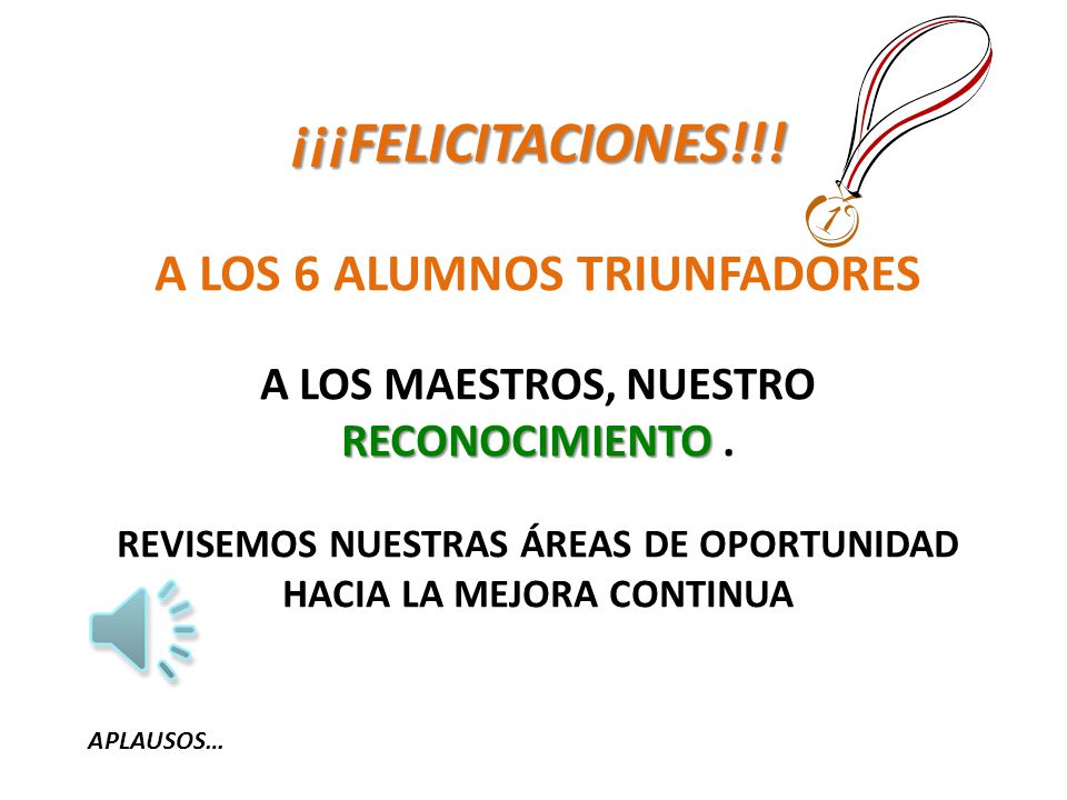 ¡¡¡FELICITACIONES!!! A LOS 6 ALUMNOS TRIUNFADORES A LOS MAESTROS, NUESTRO RECONOCIMIENTO . REVISEMOS NUESTRAS ÁREAS DE OPORTUNIDAD HACIA LA MEJORA CONTINUA