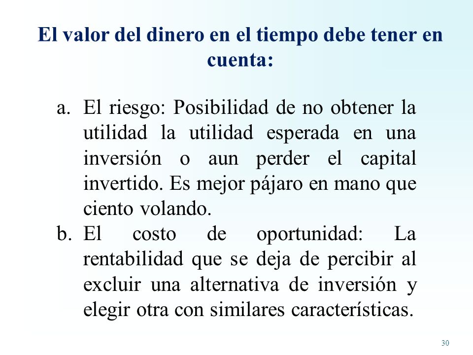 El valor del dinero en el tiempo debe tener en cuenta: