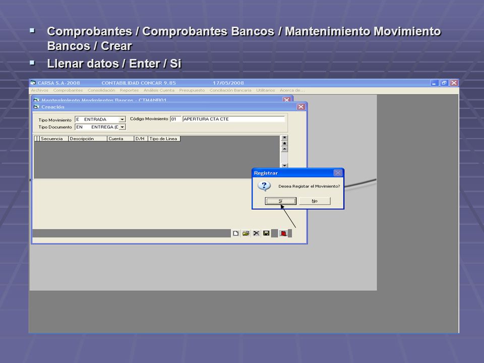 Comprobantes / Comprobantes Bancos / Mantenimiento Movimiento Bancos / Crear
