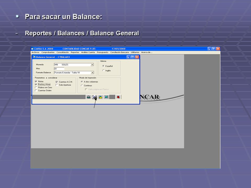 Para sacar un Balance: Reportes / Balances / Balance General