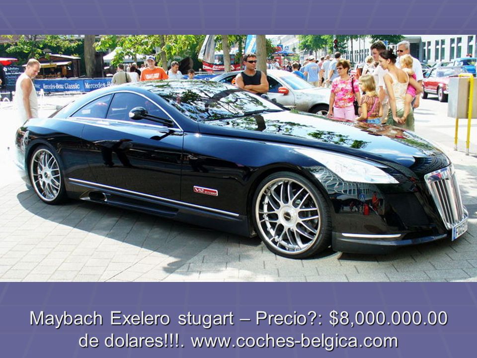Maybach Exelero stugart – Precio. : $8, de dolares. www