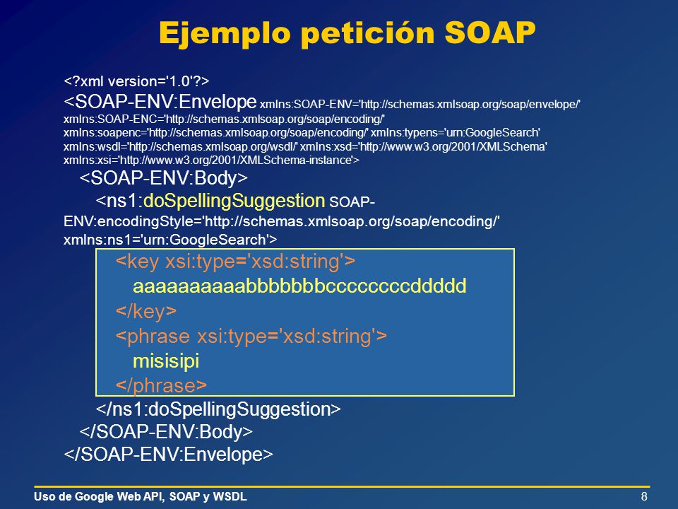 Ejemplo petición SOAP <key xsi:type= xsd:string >