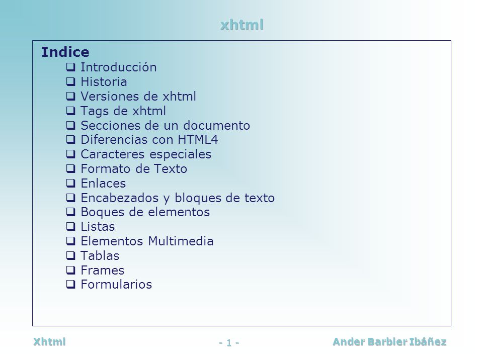 xhtml Indice Introducción Historia Versiones de xhtml Tags de xhtml