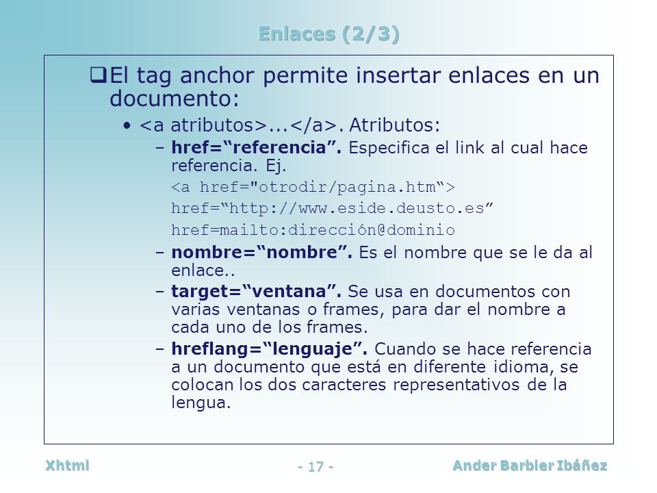 El tag anchor permite insertar enlaces en un documento: